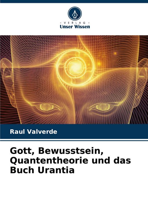 Produktbild: Gott, Bewusstsein, Quantentheorie und das Buch Urantia