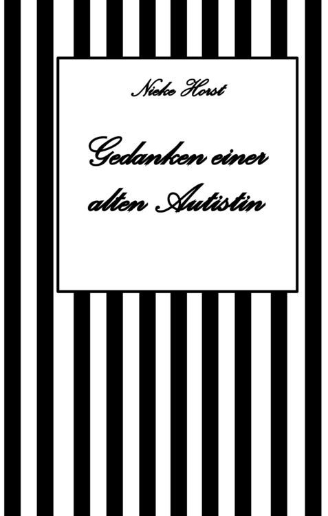 Produktbild: Gedanken einer alten Autist - Inklusion, PTBS, Trauma, Sucht, Alkoholsucht, Autismus, Asperger, hochfunktionaler Autismus, Mobbing, Ignoranz, Abwertung, Marginalisierung, Ausgrenzung, Hochsensibilit&auml;t