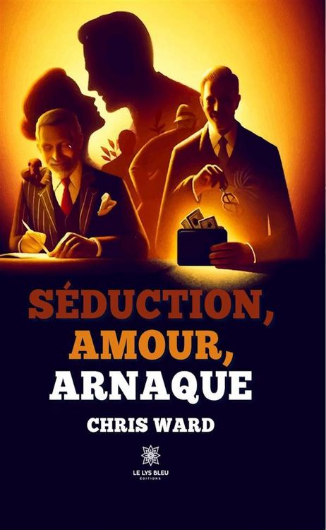 Produktbild: S&eacute;duction, amour, arnaque