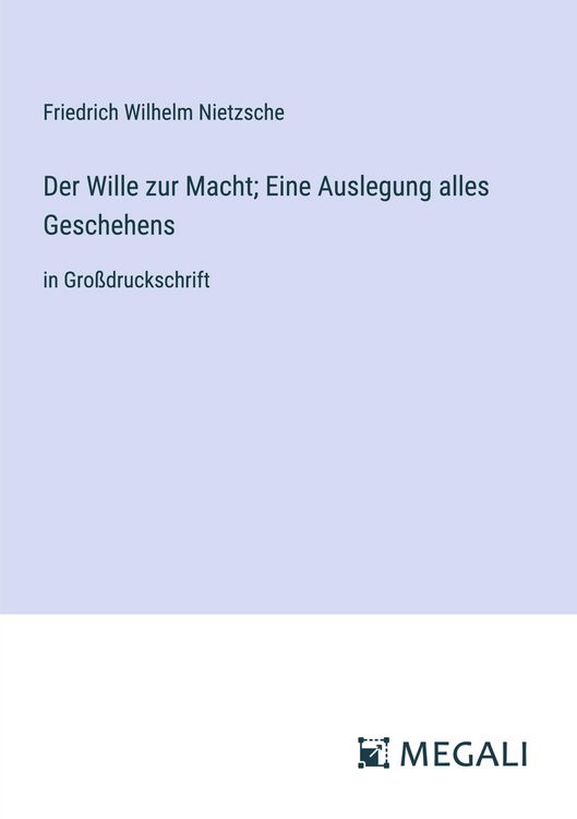 Produktbild: Der Wille zur Macht; Eine Auslegung alles Geschehens