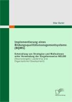 Produktbild: Implementierung eines Bildungsqualit&auml;tsmanagementsystems (BQMS): Entwicklung von Strategien und Ma&szlig;nahmen unter Verwendung der Vorgehensweise NELOD (N