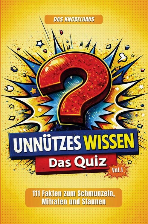 Produktbild: Unn&uuml;tzes Wissen - DAS QUIZ XXL (Vol.1) | 111 verbl&uuml;ffende Fun Facts & kuriose Fakten | Wissensquiz mit Multiple Choice | Partyspiel & R&auml;tselspa&szlig;