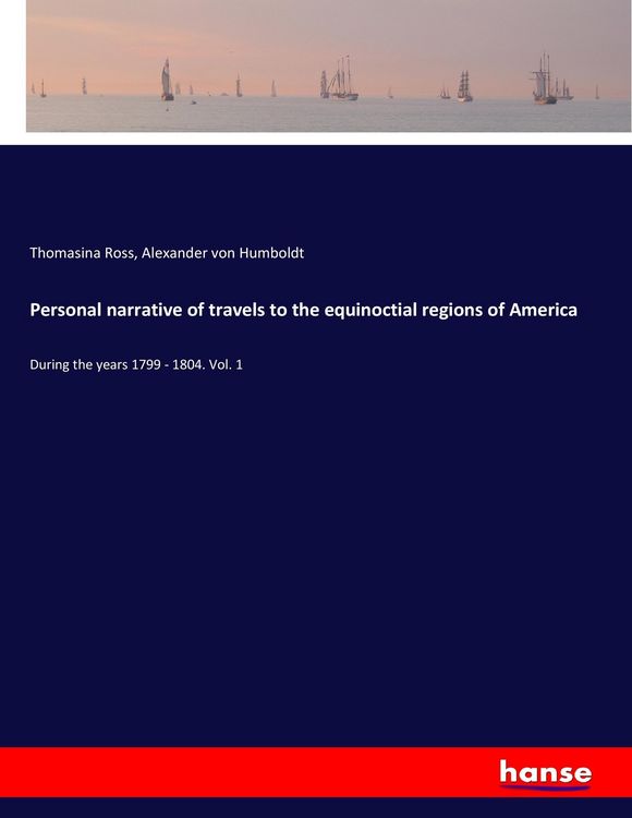 Produktbild: Personal narrative of travels to the equinoctial regions of America