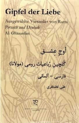 Produktbild: Gipfel der Liebe. Ausgew&auml;hlte Vierzeiler von Rumi