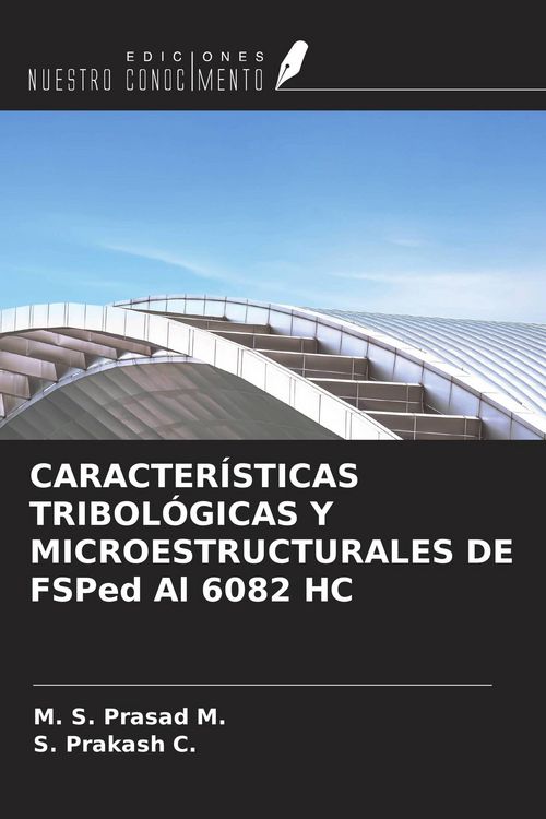 Produktbild: CARACTER&Iacute;STICAS TRIBOL&Oacute;GICAS Y MICROESTRUCTURALES DE FSPed Al 6082 HC