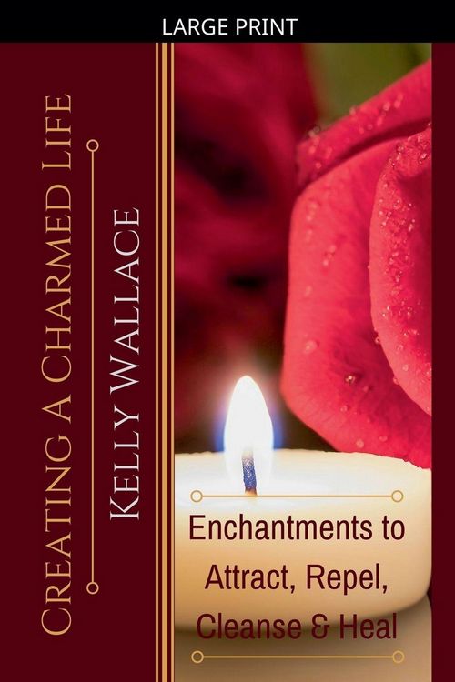 Produktbild: Creating a Charmed Life - Enchantments to Attract, Repel, Cleanse, and Heal