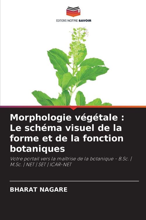 Produktbild: Morphologie v&eacute;g&eacute;tale : Le sch&eacute;ma visuel de la forme et de la fonction botaniques