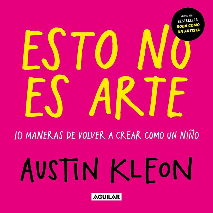 Produktbild: Esto No Es Arte / Don't Call It Art. 10 Ways to Create Like a Kid Again