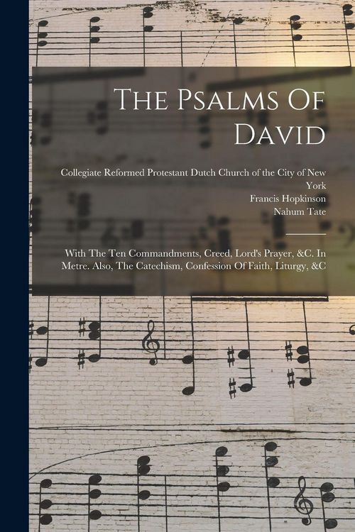 Produktbild: The Psalms Of David: With The Ten Commandments, Creed, Lord's Prayer, &c. In Metre. Also, The Catechism, Confession Of Faith, Liturgy, &c