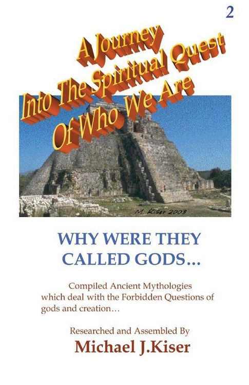 Produktbild: A Journey into the Spiritual Quest of Who We Are - Book 2 - Why Were they called Gods?