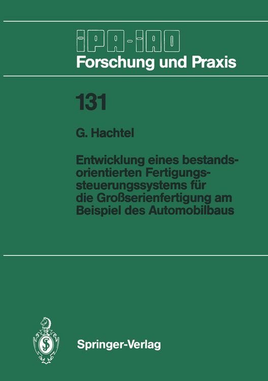 Produktbild: Entwicklung eines bestandsorientierten Fertigungssteuerungssystems f&uuml;r die Gro&szlig;serienfertigung am Beispiel des Automobilbaus