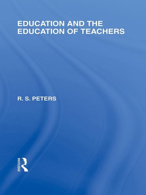 Produktbild: Education and the Education of Teachers (International Library of the Philosophy of Education volume 18)