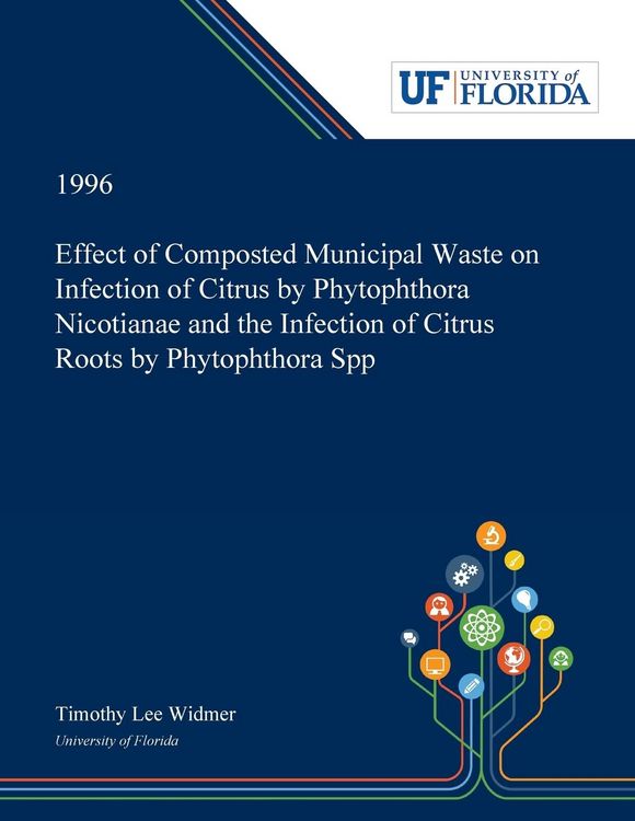 Produktbild: Effect of Composted Municipal Waste on Infection of Citrus by Phytophthora Nicotianae and the Infection of Citrus Roots by Phytophthora Spp
