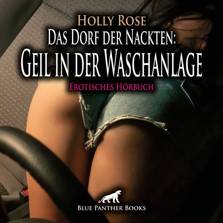 Produktbild: Das Dorf der Nackten: Geil in der Waschanlage / Erotik Audio Story / Erotisches Hörbuch