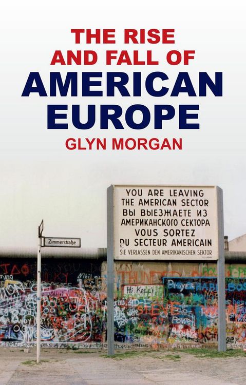 Produktbild: The Rise and Fall of American Europe