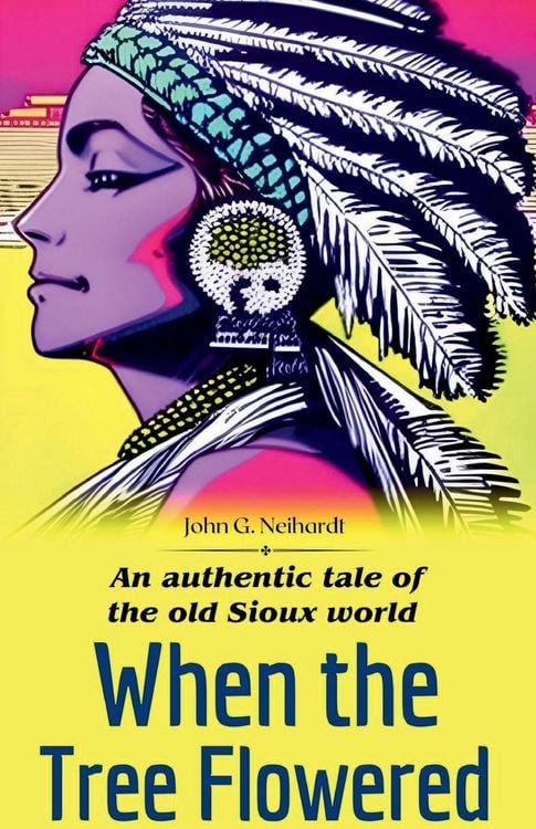 Produktbild: When the tree flowered An authentic tale of the old Sioux world