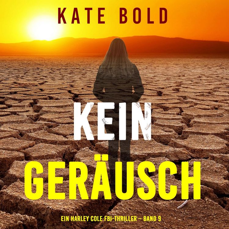 Produktbild: Kein Ger&auml;usch (Ein Harley Cole FBI-Thriller &ndash; Band 9)