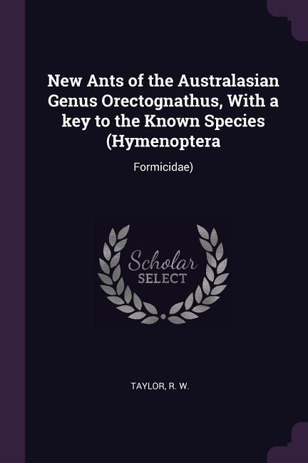 Produktbild: New Ants of the Australasian Genus Orectognathus, With a key to the Known Species (Hymenoptera