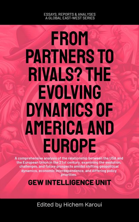 Produktbild: From Partners to Rivals? The Evolving Dynamics Of America And Europe (Essays, Reports and Analyses)