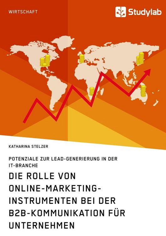Produktbild: Die Rolle von Online-Marketing-Instrumenten bei der B2B-Kommunikation f&uuml;r Unternehmen