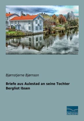Produktbild: Briefe aus Aulestad an seine Tochter Bergliot Ibsen
