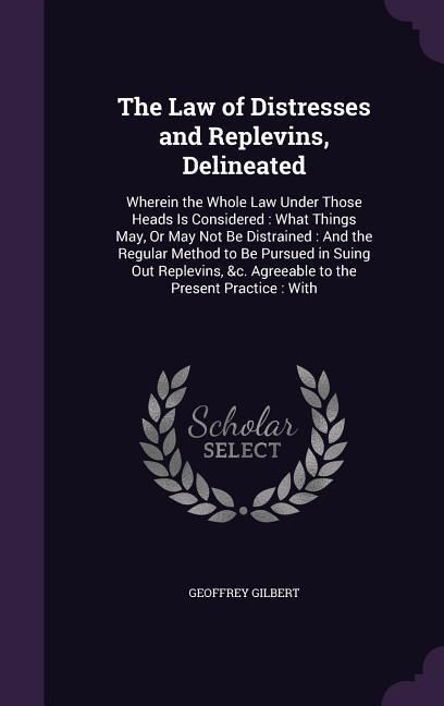 Produktbild: The Law of Distresses and Replevins, Delineated