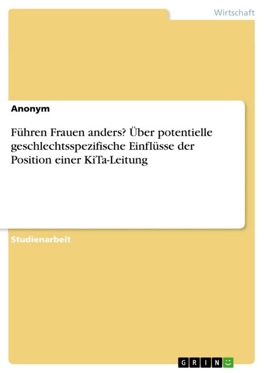 Produktbild: F&uuml;hren Frauen anders? &Uuml;ber potentielle geschlechtsspezifische Einfl&uuml;sse der Position einer KiTa-Leitung