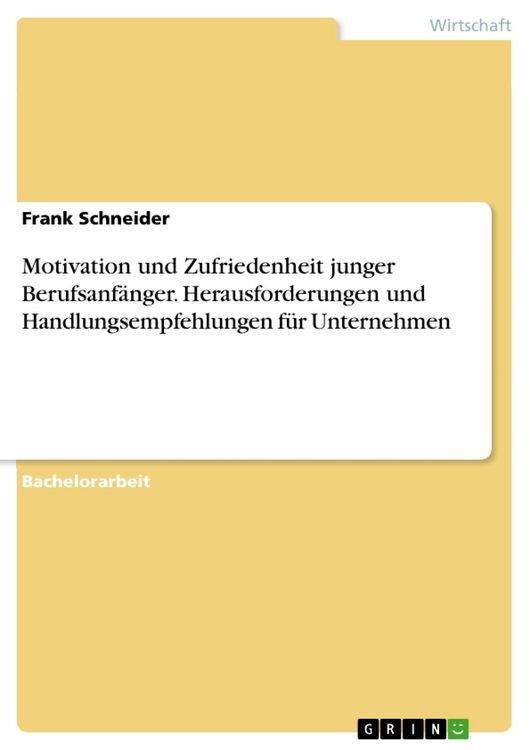 Produktbild: Motivation und Zufriedenheit junger Berufsanf&auml;nger. Herausforderungen und Handlungsempfehlungen f&uuml;r Unternehmen