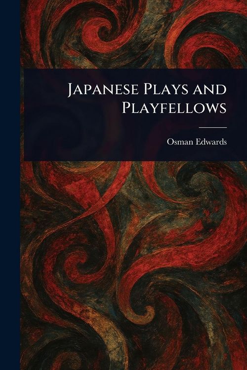 Produktbild: Japanese Plays and Playfellows
