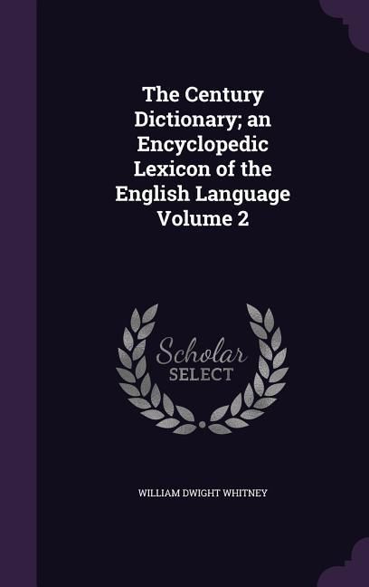 Produktbild: The Century Dictionary; an Encyclopedic Lexicon of the English Language Volume 2