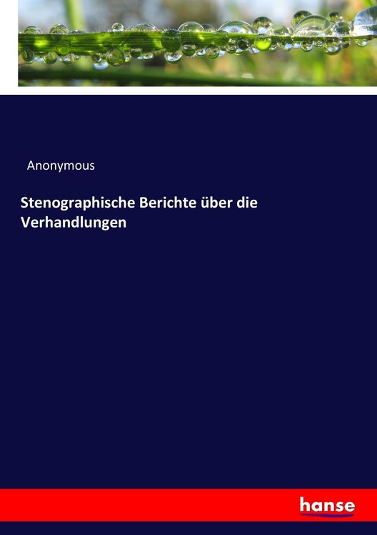 Produktbild: Stenographische Berichte &uuml;ber die Verhandlungen