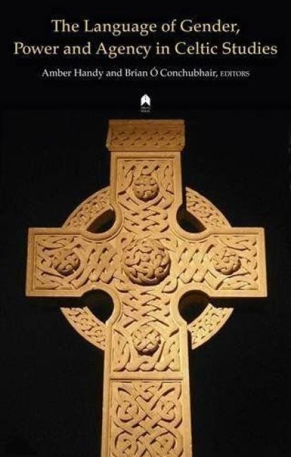 Produktbild: The Language of Gender, Power and Agency in Celtic Studies