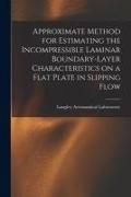 Produktbild: Approximate Method for Estimating the Incompressible Laminar Boundary-layer Characteristics on a Flat Plate in Slipping Flow