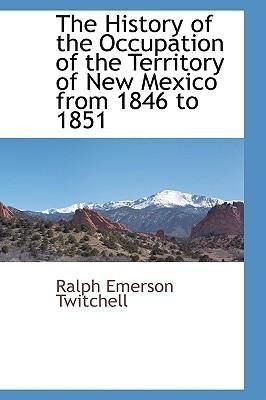 Produktbild: The History of the Occupation of the Territory of New Mexico from 1846 to 1851