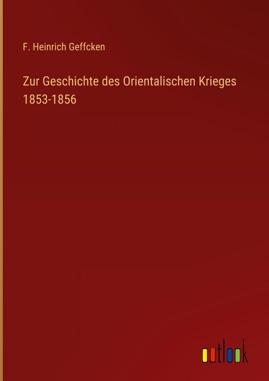Produktbild: Zur Geschichte des Orientalischen Krieges 1853-1856