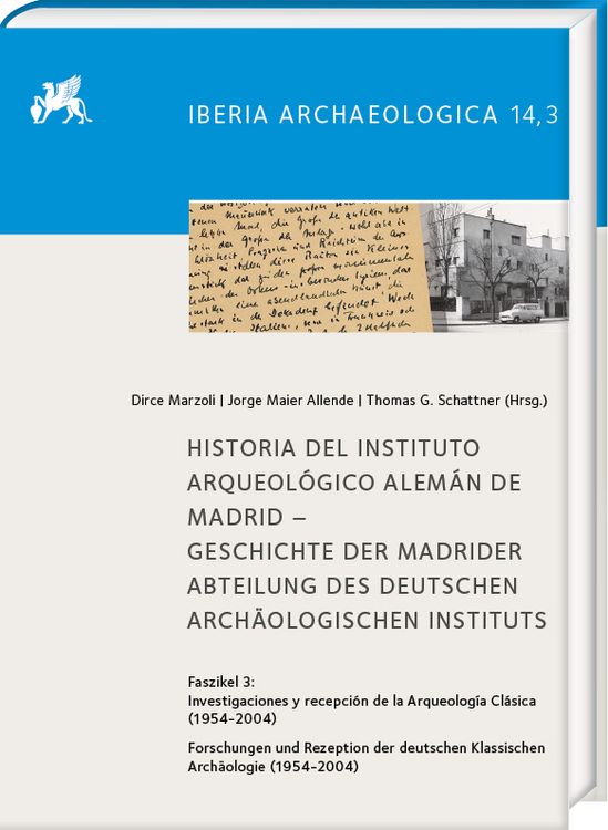 Produktbild: Historia del Instituto Arqueol&oacute;gico Alem&aacute;n de Madrid.Geschichte der Madrider Abteilung des Deutschen Arch&auml;ologischen Instituts
