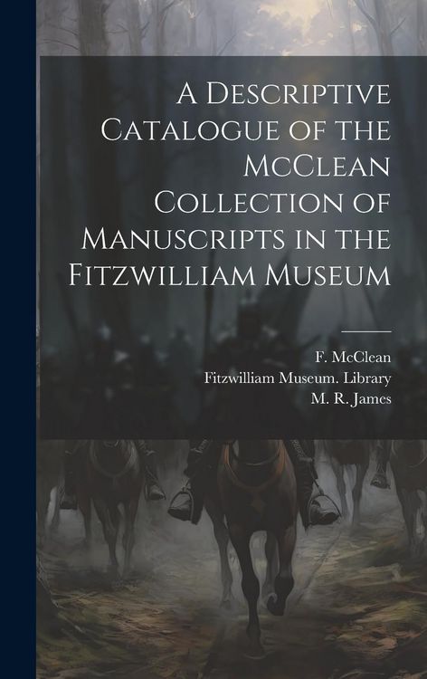 Produktbild: A Descriptive Catalogue of the McClean Collection of Manuscripts in the Fitzwilliam Museum