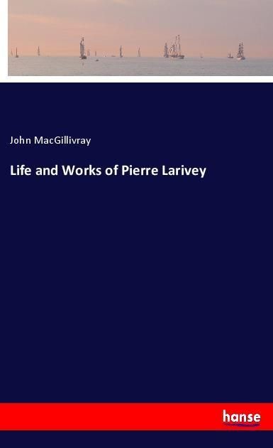 Produktbild: Life and Works of Pierre Larivey