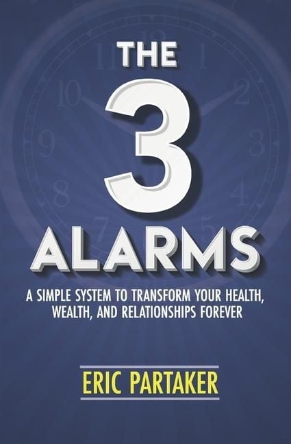 Produktbild: The 3 Alarms: A Simple System to Transform Your Health, Wealth, and Relationships Forever