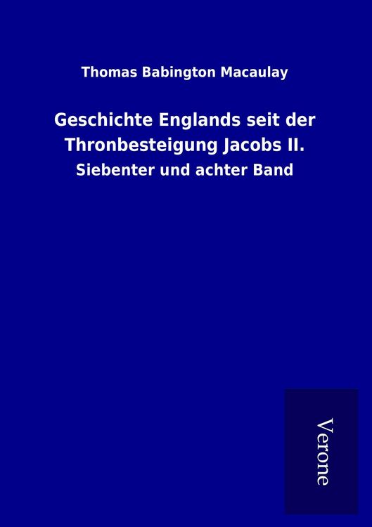 Produktbild: Geschichte Englands seit der Thronbesteigung Jacobs II.