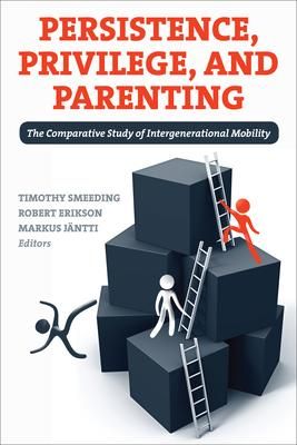 Produktbild: Persistence, Privilege, and Parenting: The Comparative Study of Intergenerational Mobility