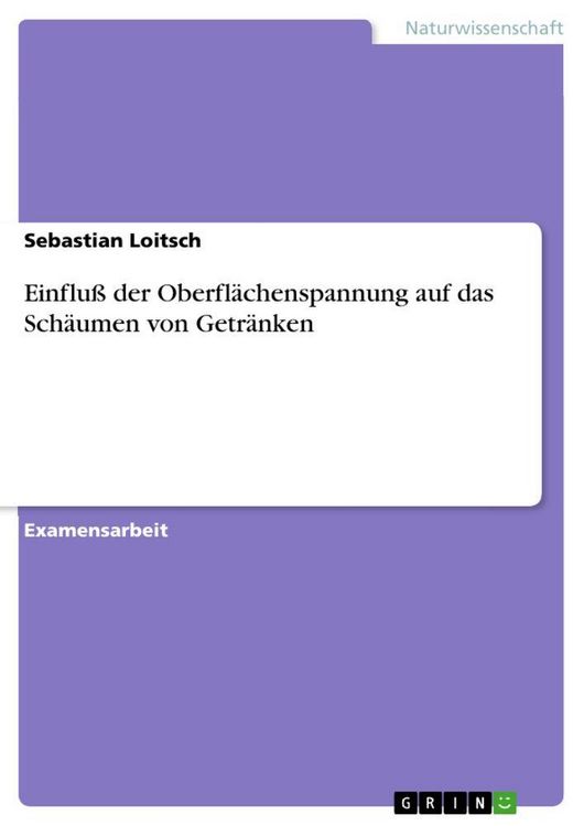 Produktbild: Einflu&szlig; der Oberfl&auml;chenspannung auf das Sch&auml;umen von Getr&auml;nken