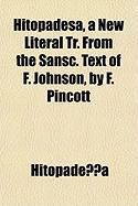 Produktbild: Hitopadesa, a New Literal Tr. from the Sansc. Text of F. Johnson, by F. Pincott
