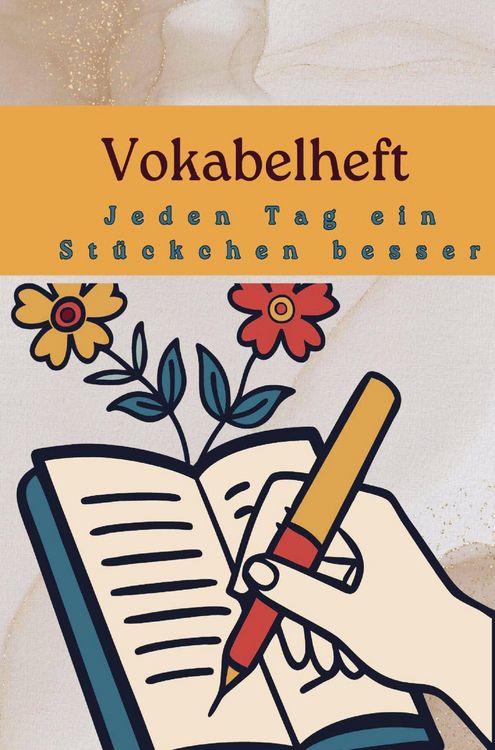 Produktbild: Vokabelheft : Jeden Tag ein St&uuml;ckchen besser - Lernen leicht gemacht
