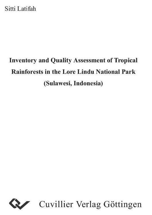 Produktbild: Inventory and Quality Assessment of Tropical Rainforests in the Lore Lindu National Park (Sulawesi, Indonesia)