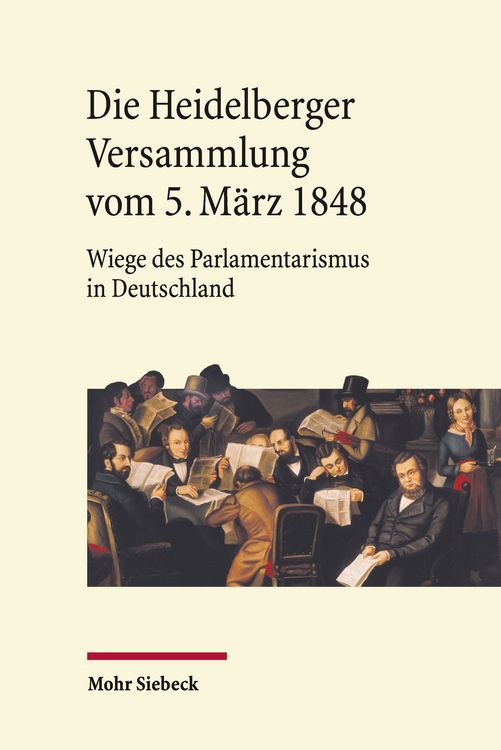 Produktbild: Die Heidelberger Versammlung vom 5. M&auml;rz 1848