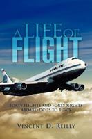 Produktbild: A Life of Flight: Forty Flights and Forty Nights Aboard DC-3s to B-747s
