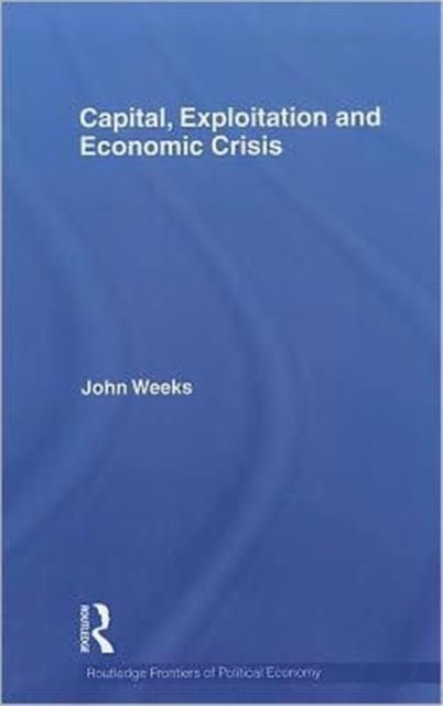 Produktbild: Capital, Exploitation and Economic Crisis