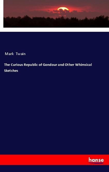 Produktbild: The Curious Republic of Gondour and Other Whimsical Sketches