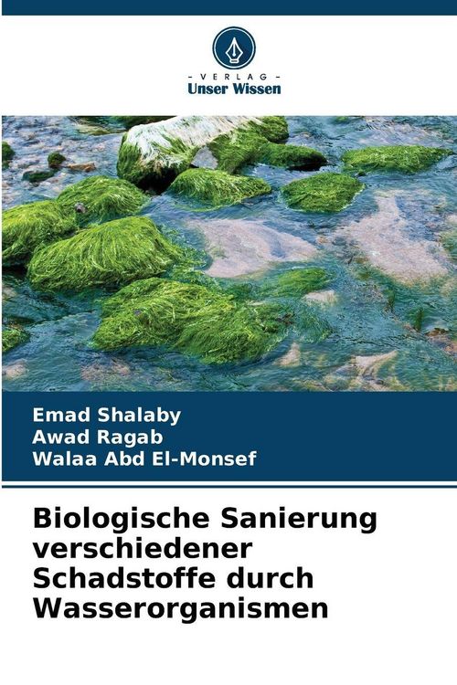 Produktbild: Biologische Sanierung verschiedener Schadstoffe durch Wasserorganismen